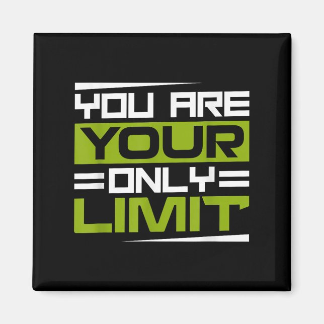 You Are Your Only Limit, Insration And Motivation  Magnet (Front)