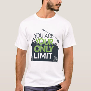You are your only limit T-Shirt