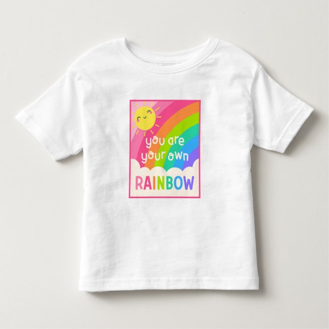 You Are Your Own Rainbow Toddler T-Shirt (Front)