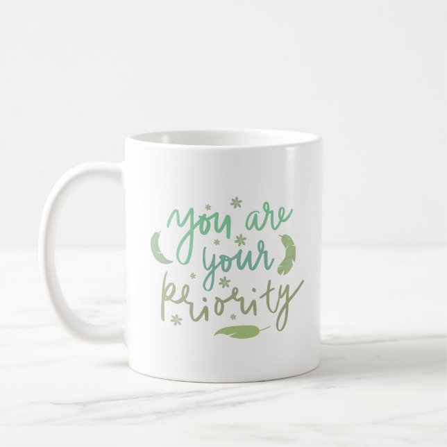 you are your priority coffee mug (Left)