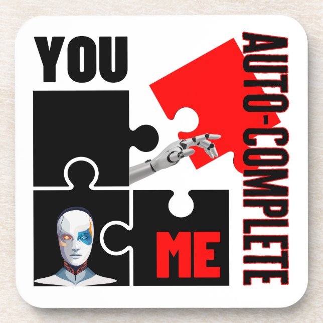 You Auto-Complete me.w Coaster (Front)