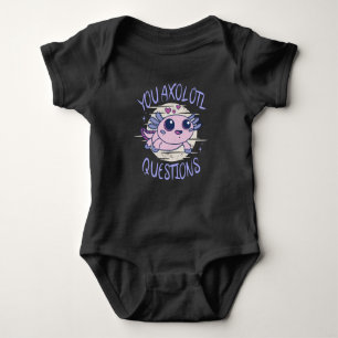 You axolotl questions baby bodysuit