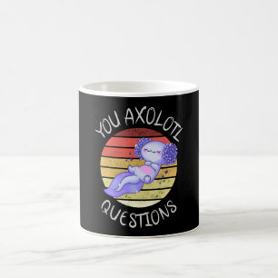 You axolotl questions coffee mug