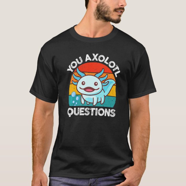 You Axolotl Questions  Kids Youth Cute Axolotl Plu T-Shirt (Front)