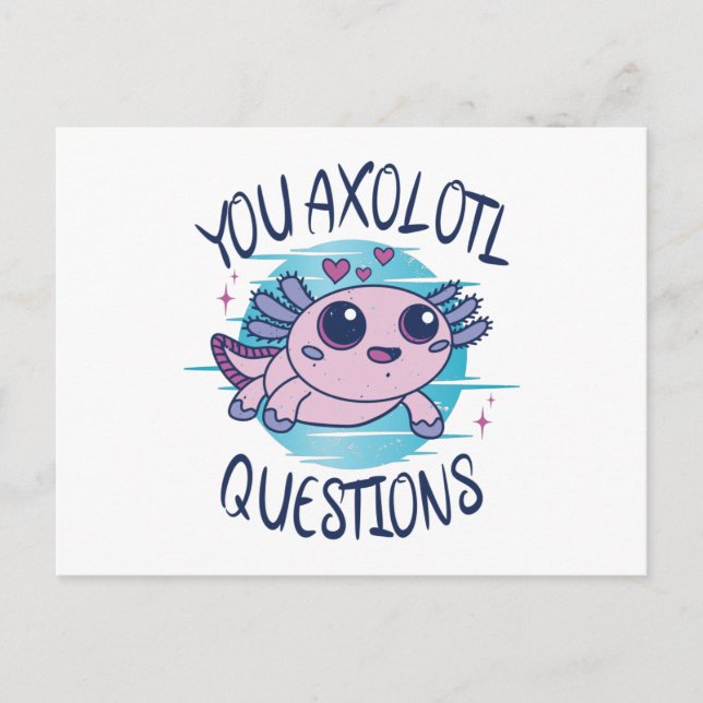 You axolotl questions postcard (Front)