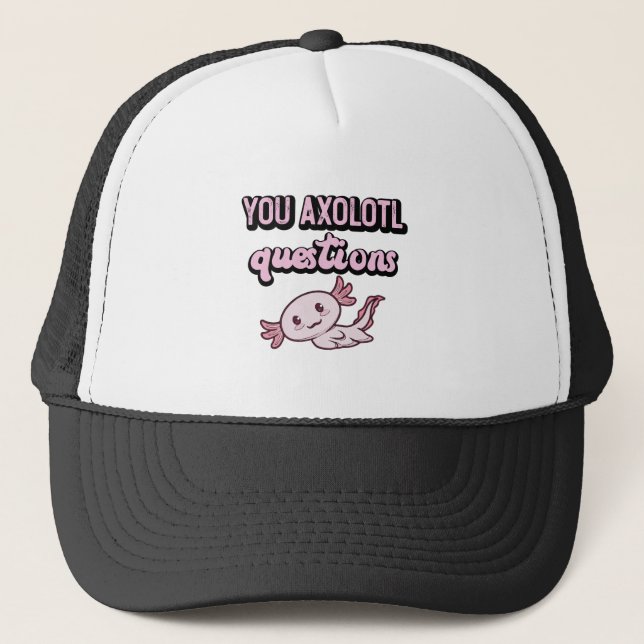 You Axolotl Questions Retro 90s Cute Axolotl Trucker Hat (Front)