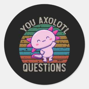 You Axolotl Questions Retro 90s Vintage Sunset Classic Round Sticker