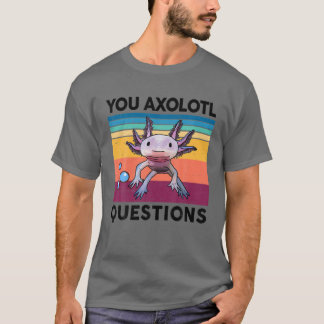 You Axolotl Questions S Kids Youth Cute Costume Ax T-Shirt