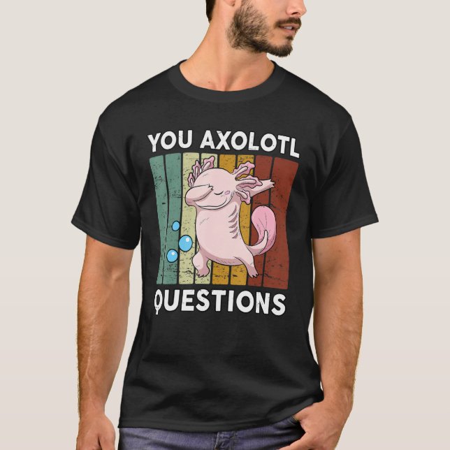You Axolotl Questions  Youth Kids  Cute Axolotl T-Shirt (Front)