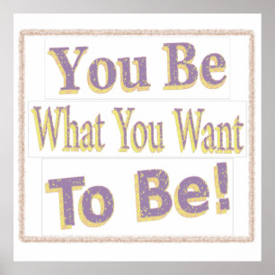 "You Be!" Cute Design. Buy Now Poster
