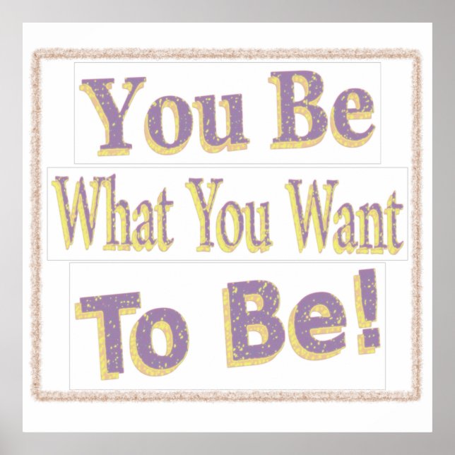  "You Be!" Cute Design. Buy Now Poster (Front)
