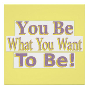 "You Be!" Cute Design. Buy Now Poster