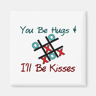 You Be Hugs I'll Be Kisses Magnet