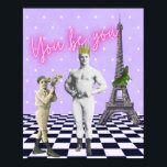 You Be You Empowering Pop Art  Poster<br><div class="desc">Fun and funky vignette has empowering message for all trying to live their truth. Vintage strongman and young boy photo cutouts,  neon "You be you" text and a funky checkerboard and Eiffel Tower background scene.</div>