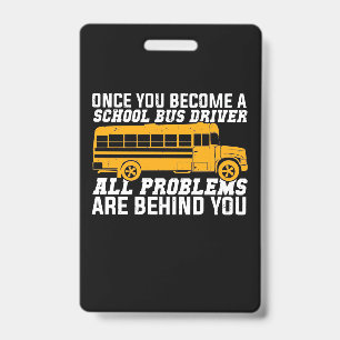 You Become A School Bus Driver ID Badge