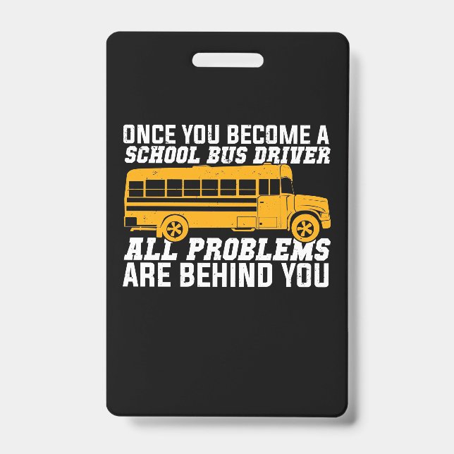 You Become A School Bus Driver ID Badge (Front)