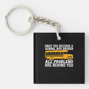 You Become A School Bus Driver Key Ring