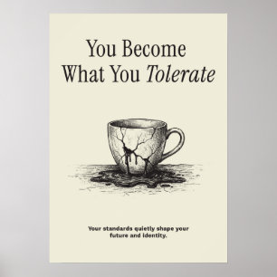You Become What You Tolerate Poster