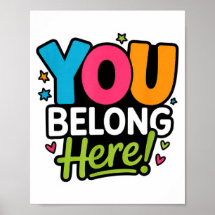 You Belong Here Colorful Inclusive Positivity Kind Poster