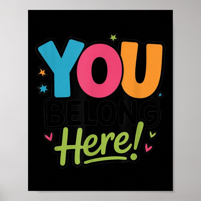 You Belong Here Colourful Inclusive Sitivity Kind  Poster (Front)