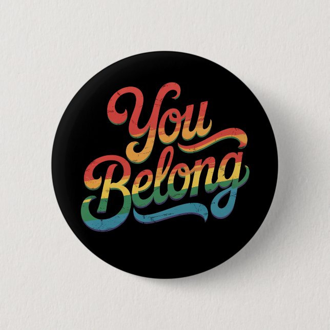 You Belong Lesbian Gay LGBTQ Pride Ally Rainbow 6 Cm Round Badge (Front)
