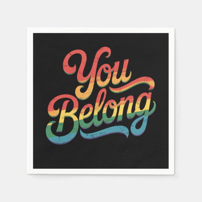 You Belong Lesbian Gay LGBTQ Pride Ally Rainbow Napkin (Front)