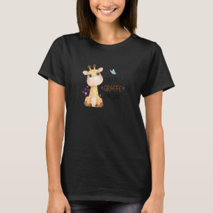 You Bet Giraffe I Am Cute Quotes About Giraffes C T-Shirt