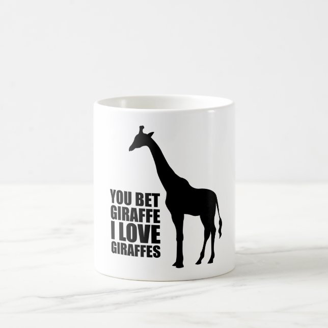 You Bet Giraffe I Love Giraffes Mug (Center)