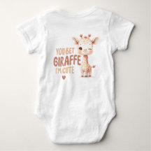 You Bet Giraffe I'm Cute Baby T-Shirt