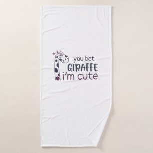 You Bet Giraffe I'm Cute   Bath Towel