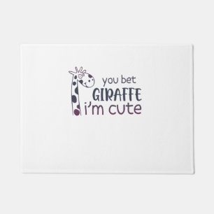 You Bet Giraffe I'm Cute   Doormat