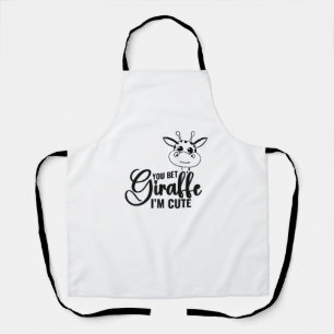 You Bet Giraffe I'm Cute, Funny Baby, Baby Girl Apron