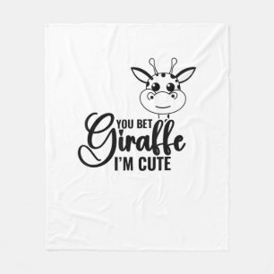You Bet Giraffe I'm Cute, Funny Baby, Baby Girl Fleece Blanket