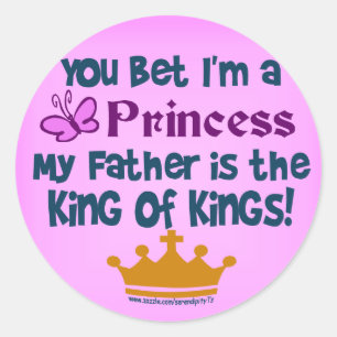 You Bet I'm a Princess Classic Round Sticker