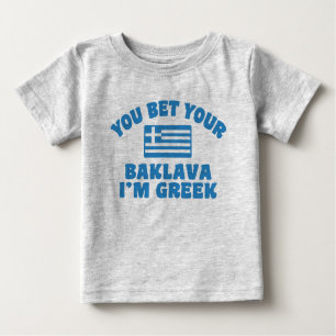 You Bet You Baklava I'm Greek Baby T-Shirt