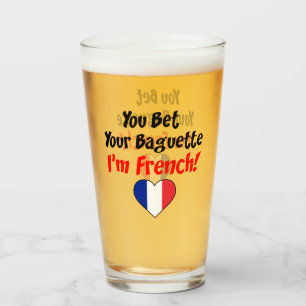 You Bet Your Baguette I'm French Glass
