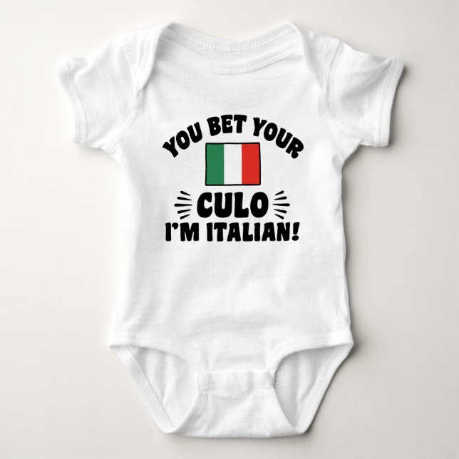 You Bet Your Culo I'm Italian Baby Bodysuit (Front)