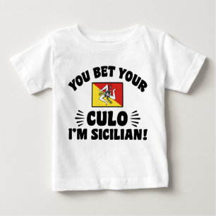 You Bet Your Culo I'm Sicilian Baby T-Shirt