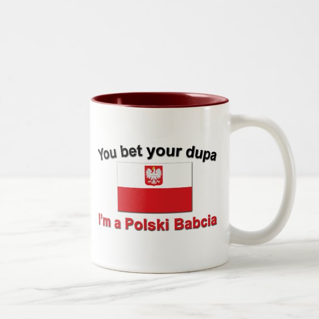 You Bet Your Dupa ... Babcia Two-Tone Coffee Mug (Right)