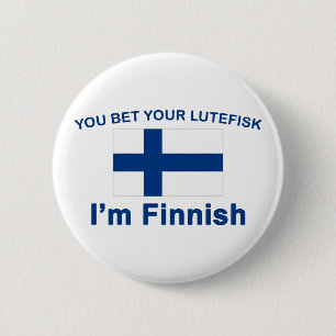 You Bet Your Lutefisk I'm Finnish 6 Cm Round Badge