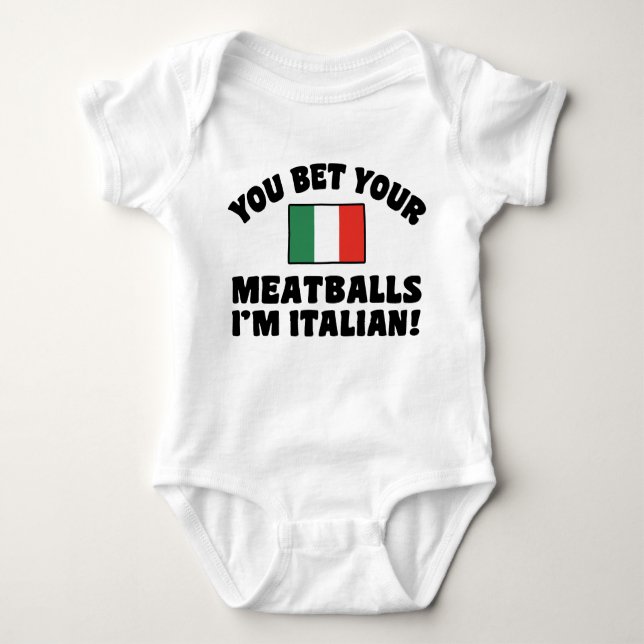 You Bet Your Meatballs I'm Italian Baby Bodysuit (Front)
