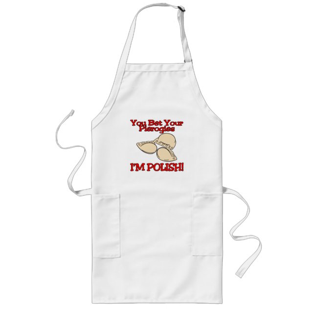 You Bet Your Pierogies Im Polish Long Apron (Front)