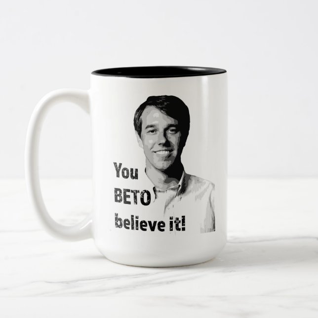 You BETO believe it! Two-Tone Coffee Mug (Left)