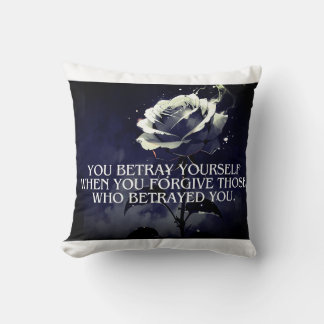 "You Betray Yourself – Dark Rose Quote on Betrayal Cushion