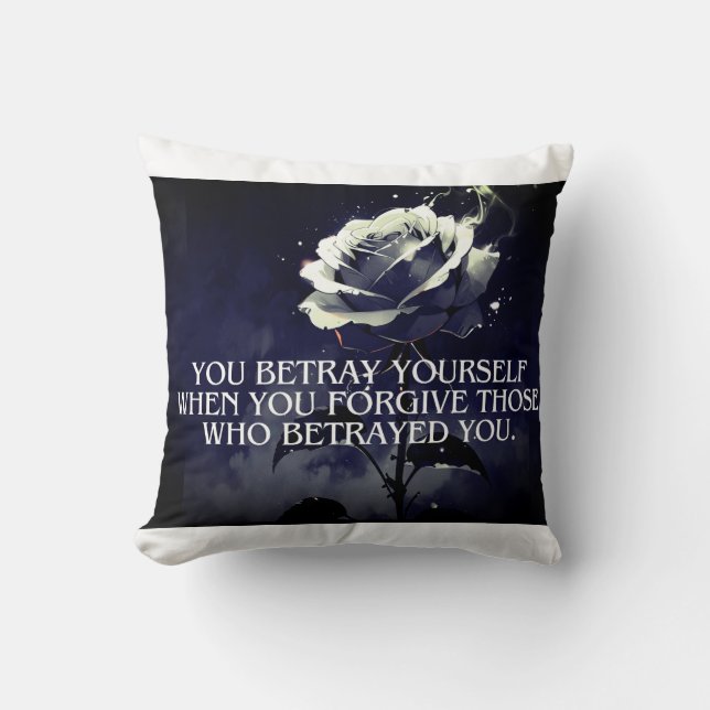 "You Betray Yourself – Dark Rose Quote on Betrayal Cushion (Front)