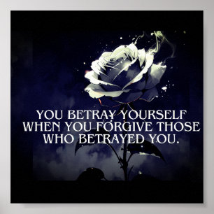 "You Betray Yourself – Dark Rose Quote on Betrayal Poster