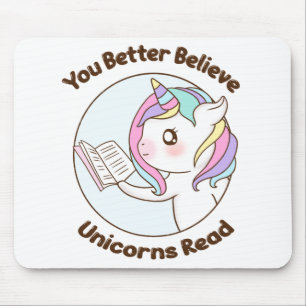 You Better Believe Unicorns Read Mouse Pad