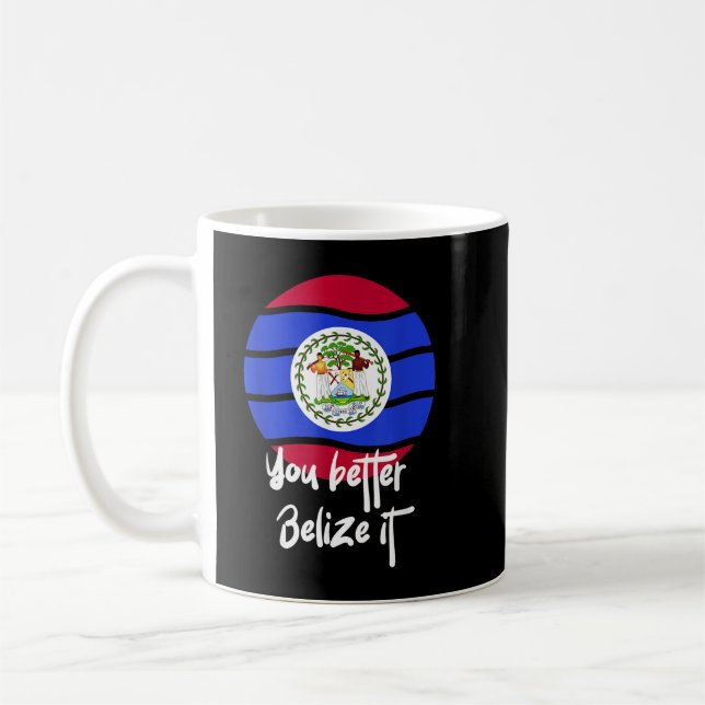 You better Belise it Belizean Vacation T-Shirt.png Coffee Mug (Left)