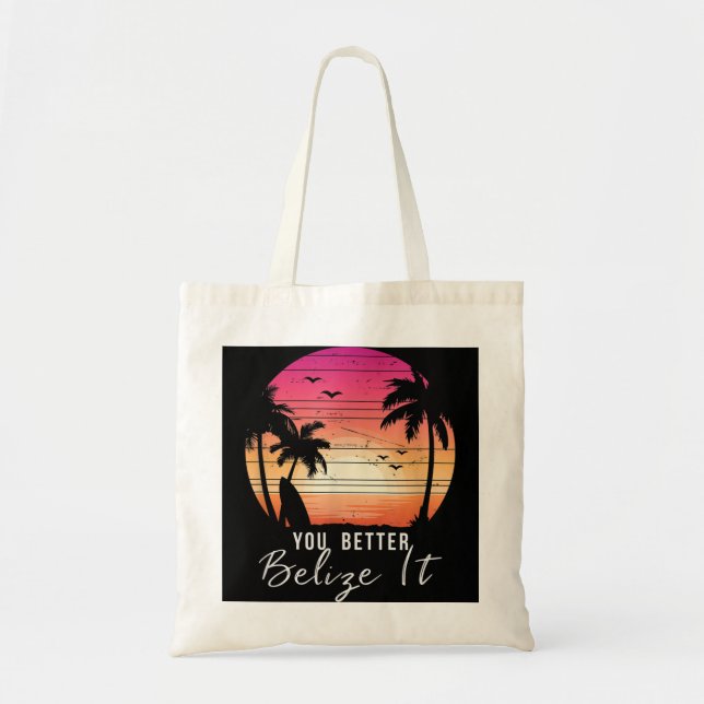 You Better Belise It Funny Belise Vacation Tee  Tote Bag (Front)