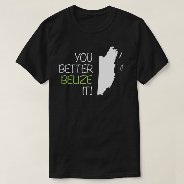 You Better Belise It  T-Shirt (Design Front)
